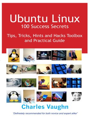 cover image of Ubuntu Linux 100 Success Secrets, Tips, Tricks, Hints and Hacks Toolbox and Practical Guide